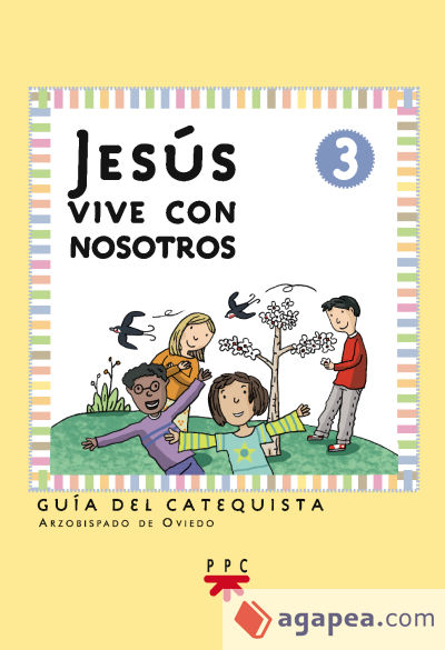 Jesús vive con nosotros: iniciación cristiana de niños 3. Guía