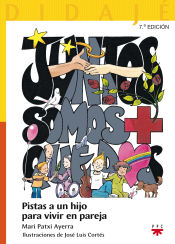 Portada de Juntos somos + que dos: pistas a un hijo para vivir en pareja