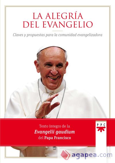 LA ALEGRIA DEL EVANGELIO - PAPA FRANCISCO - 9788428827195