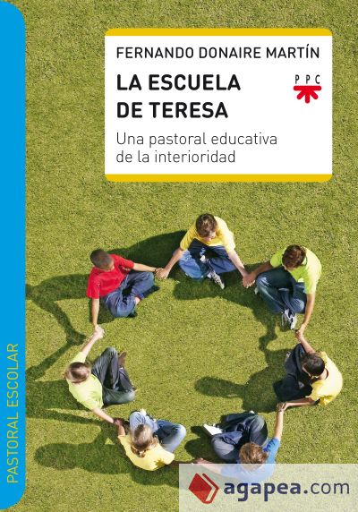 La escuela de Teresa: Una pastoral educativa de la interioridad