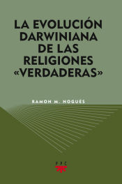 Portada de La evolución darwiniana de las religiones ""verdaderas""