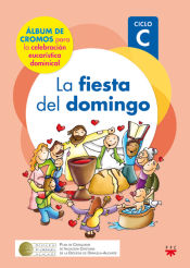 Portada de La fiesta del domingo. Ciclo C: Álbum de cromos para la celebración eucarística dominical (2018-2019)