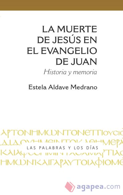 La muerte de Jesús en el evangelio de Juan: Historia y memoria