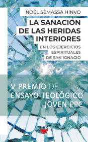 Portada de La sanación de las heridas interiores: En los Ejercicios espirituales de san Ignacio