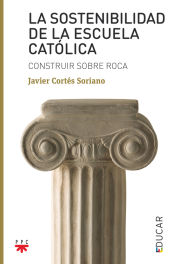 Portada de La sostenibilidad de la Escuela católica: Construir sobre roca