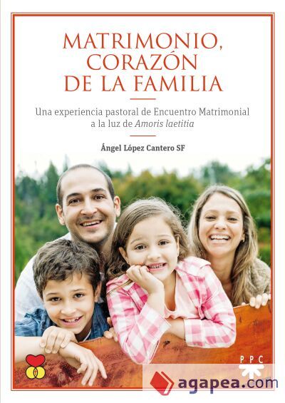 Matrimonio, coraz&oacute;n de la familia
