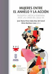 Portada de Mujeres entre el anhelo y la acción: Filosofía y mística femenina ante las crisis del siglo XX