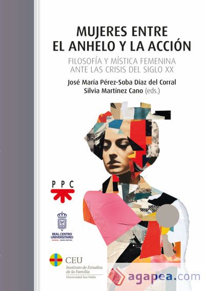 Mujeres entre el anhelo y la acción: Filosofía y mística femenina ante las crisis del siglo XX Mujeres entre el anhelo y la acción: Filosofía y mística femenina ante las crisis del siglo XX