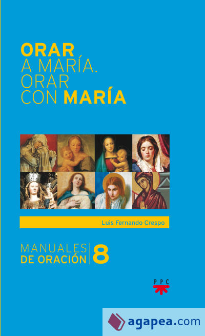 Orar a María. Orar con María Orar a María. Orar con María