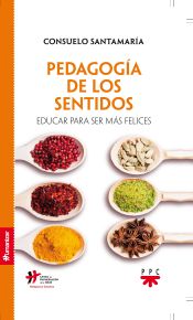 Portada de Pedagogía de los sentidos: Educar para ser más felices