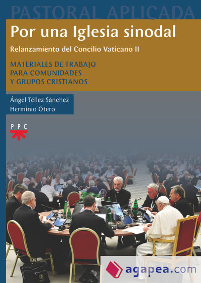 Por una Iglesia sinodal. Relanzamiento del Concilio Vaticano II: Materiales de trabajo para comunidades y grupos cristianos