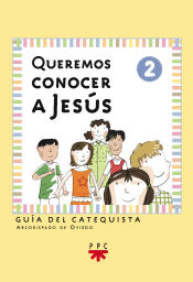 Portada de Queremos conocer a Jesús: iniciación cristiana de niños 2. Guía