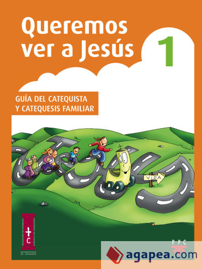 Queremos ver a Jesús 1. Guía del catequista y catequesis familiar