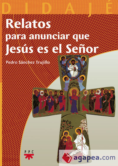 Relatos para anunciar que Jesús es el Señor