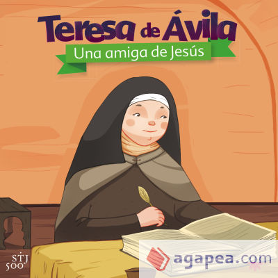 Teresa de Ávila. Una amiga de Jesús