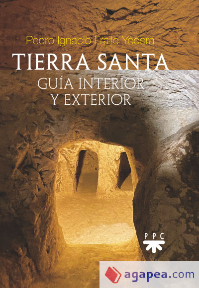 Tierra Santa: guía interior y exterior