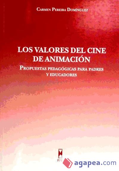 VALORES DEL CINE DE ANIMACION.Propuestas pedagogicas para padres y educadores