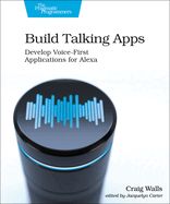 Portada de Build Talking Apps for Alexa: Creating Voice-First, Hands-Free User Experiences