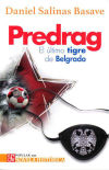 PREDRAG - EL ULTIMO TIGRE DE BELGRADO