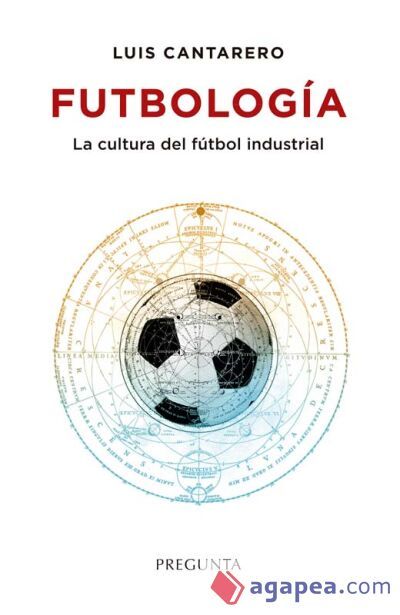 FUTBOLOGIA, CULTURA DEL FUTBOL INDUSTRIAL