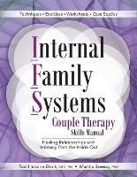Portada de Internal Family Systems Couple Therapy Skills Manual: Healing Relationships with Intimacy from the Inside Out