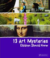 Portada de 13 Art Mysteries Children Should Know