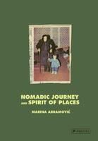 Portada de Marina Abramovic: Nomadic Journey and Spirit of Places