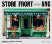 Portada de Store Front NYC: Photographs of the City's Independent Shops, Past and Present