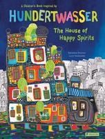 Portada de The House of Happy Spirits: A Children's Book Inspired by Friedensreich Hundertwasser