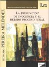 PRESUNCION DE INOCENCIA Y EL DEBIDO PROCESO PENAL, LA