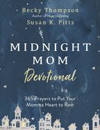 Portada de Midnight Mom Devotional: 365 Prayers to Put Your Momma Heart to Rest