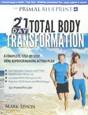Portada de The Primal Blueprint 21-Day Total Body Transformation: A Complete, Step-By-Step, Gene Reprogramming Action Plan