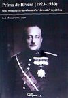 PRIMO DE RIVERA (1923-1930): DE LA MONARQUIA DECADENTE A LA "DESEADA" REPUBLICA