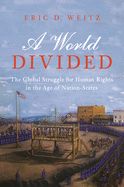 Portada de A World Divided: The Global Struggle for Human Rights in the Age of Nation-States