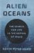Portada de Alien Oceans: The Search for Life in the Depths of Space, de Kevin Hand