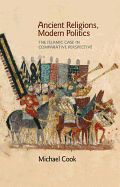 Portada de Ancient Religions, Modern Politics: The Islamic Case in Comparative Perspective