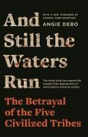 Portada de And Still the Waters Run: The Betrayal of the Five Civilized Tribes