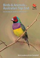 Portada de Birds and Animals of Australia's Top End: Darwin, Kakadu, Katherine, and Kununurra