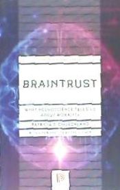 Portada de Braintrust: What Neuroscience Tells Us about Morality