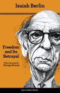 Portada de Freedom and Its Betrayal: Six Enemies of Human Liberty