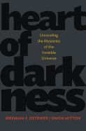 Portada de Heart of Darkness: Unraveling the Mysteries of the Invisible Universe