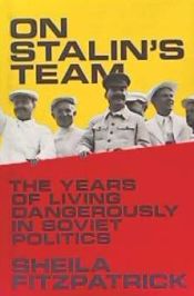 Portada de On Stalin's Team: The Years of Living Dangerously in Soviet Politics