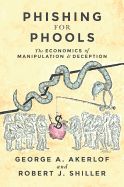 Portada de Phishing for Phools: The Economics of Manipulation and Deception