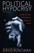 Portada de Political Hypocrisy: The Mask of Power, from Hobbes to Orwell and Beyond, Revised Edition