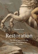 Portada de Restoration: The Fall of Napoleon in the Course of European Art, 1812-1820