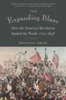 Portada de The Expanding Blaze: How the American Revolution Ignited the World, 1775-1848