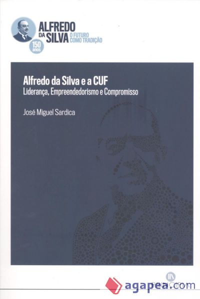 ALFREDO DA SILVA E A CUF: LIDERAN€A EMPREENDEDORISMO