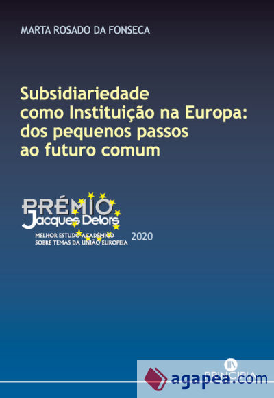 SUBSIDIARIEDADE COMO INSTITUI??O NA EUROPA: DOS PEQUENOS PASSOS AO FUTURO COMUM