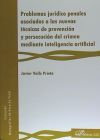 PROBLEMAS JUR&Iacute;DICO PENALES ASOCIADOS A LAS NUEVAS T&Eacute;CNICAS DE PREVENCI&Oacute;N Y PERSECUCI&Oacute;N DEL CRIMEN MEDIANTE INTELIGENCIA ARTIFICIAL