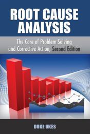 Portada de Root Cause Analysis, Second Edition: The Core of Problem Solving, Second Edition